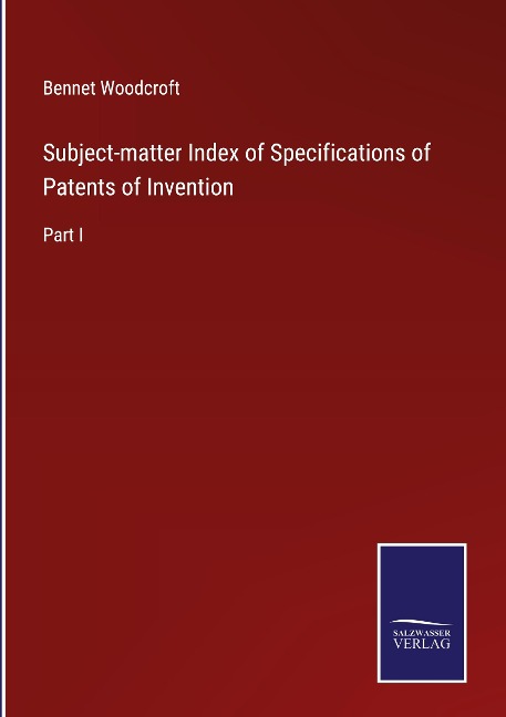 Subject-matter Index of Specifications of Patents of Invention: Part I