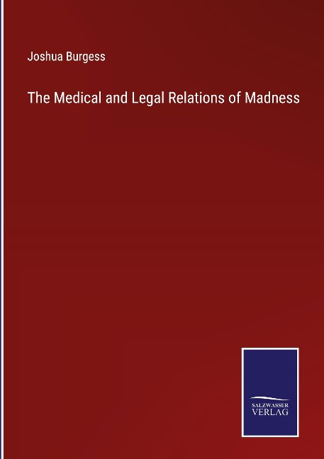 The Medical and Legal Relations of Madness