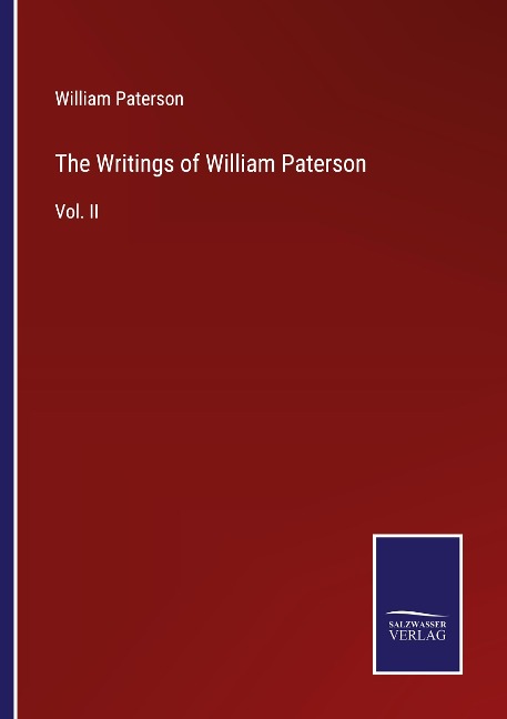 The Writings of William Paterson: Vol. II