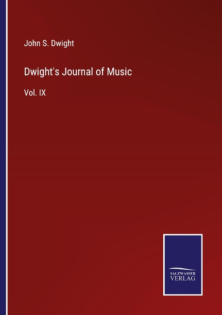 Dwights Journal of Music: Vol. IX