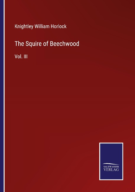 The Squire of Beechwood: Vol. III