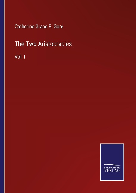 The Two Aristocracies: Vol. I