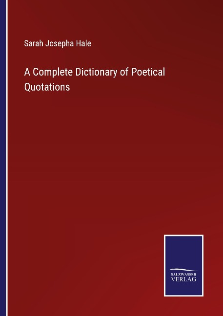 A Complete Dictionary of Poetical Quotations