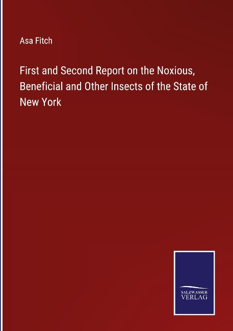 First and Second Report on the Noxious, Beneficial and Other Insects of the State of New York