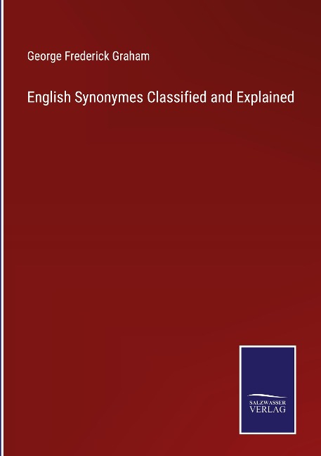 English Synonymes Classified and Explained