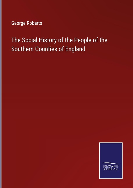 The Social History of the People of the Southern Counties of England