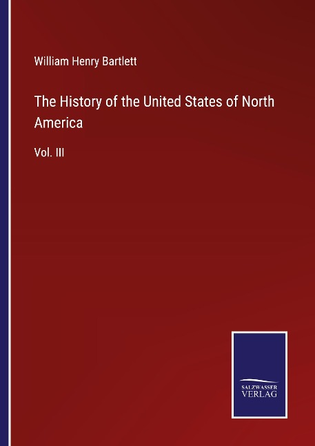 The History of the United States of North America: Vol. III