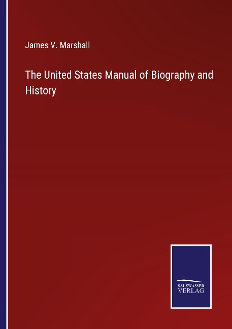The United States Manual of Biography and History