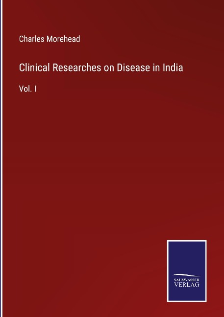 Clinical Researches on Disease in India: Vol. I