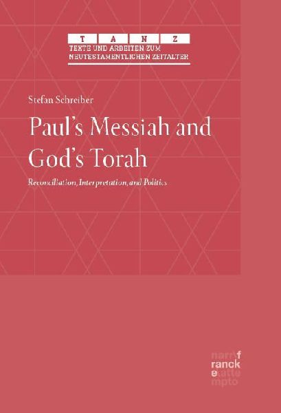 Paul's Messiah and God's Torah: Reconciliation, Interpretation, and Politics