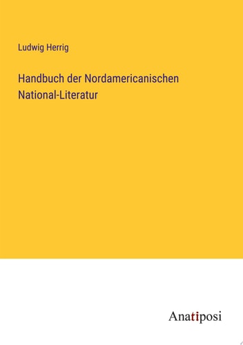 Handbuch der Nordamericanischen National-Literatur