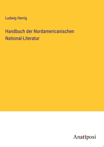 Handbuch der Nordamericanischen National-Literatur