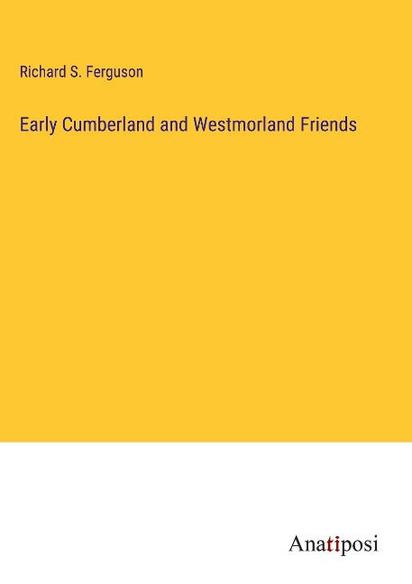 Early Cumberland and Westmorland Friends