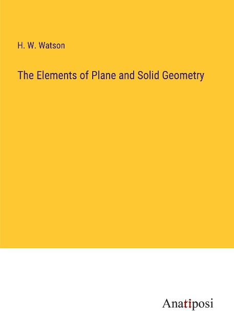 The Elements of Plane and Solid Geometry