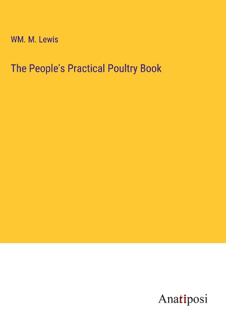 The Peoples Practical Poultry Book