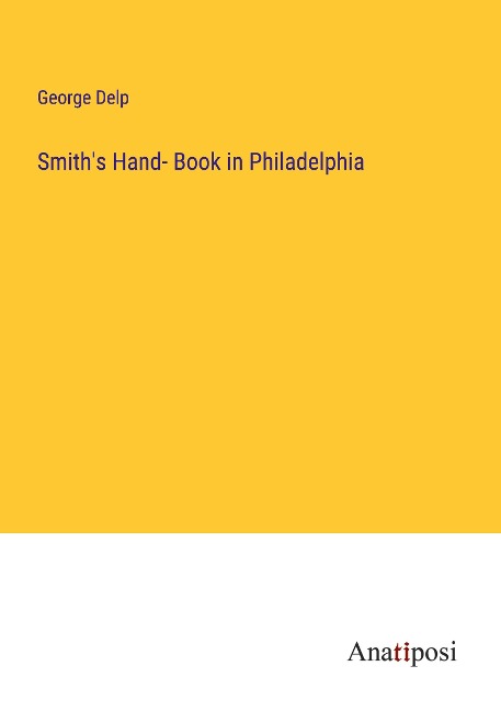 Smiths Hand- Book in Philadelphia