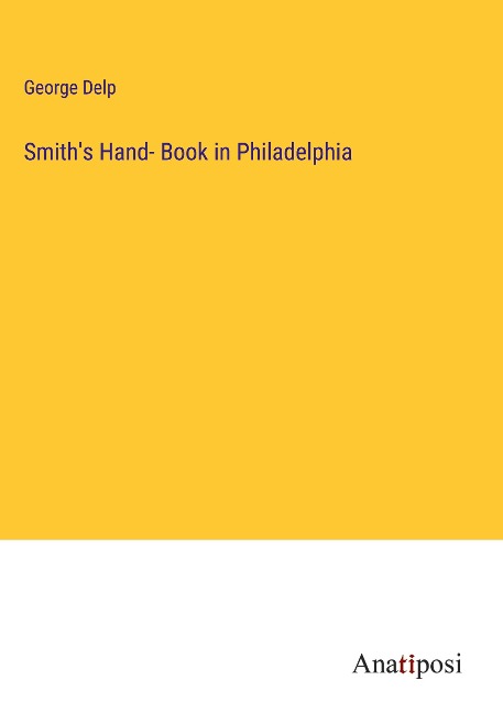 Smiths Hand- Book in Philadelphia