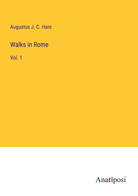 Walks in Rome: Vol. 1