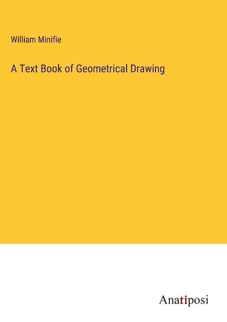 A Text Book of Geometrical Drawing