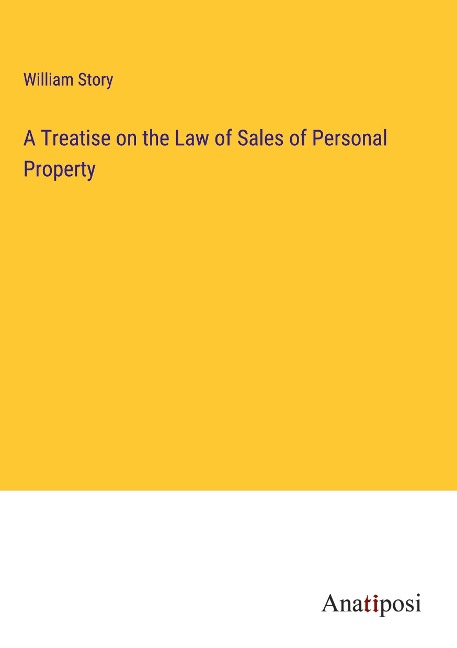 A Treatise on the Law of Sales of Personal Property