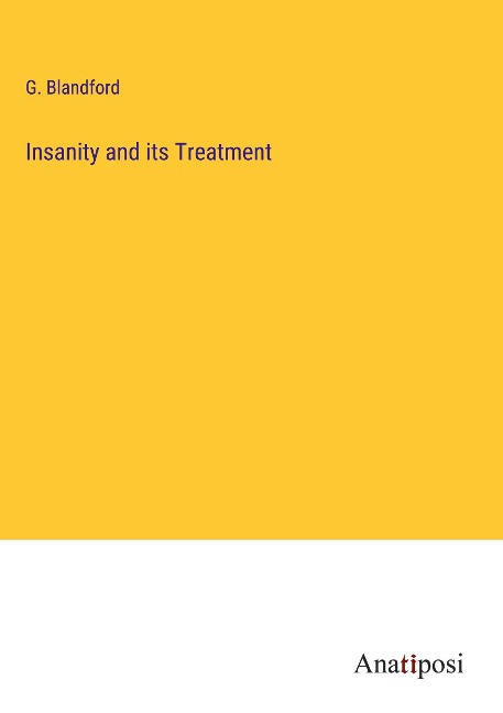 Insanity and its Treatment