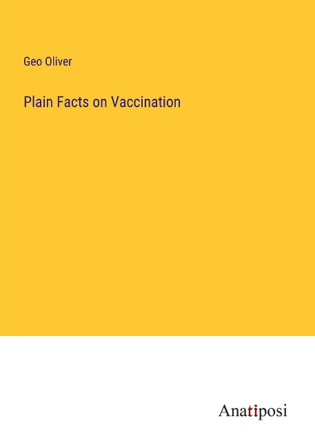 Plain Facts on Vaccination