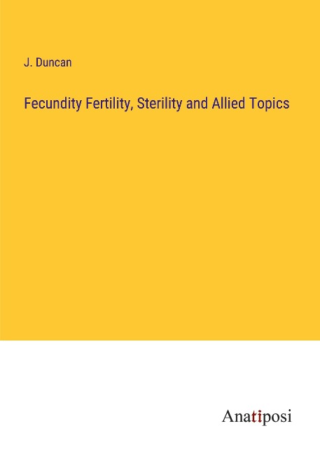 Fecundity Fertility, Sterility and Allied Topics
