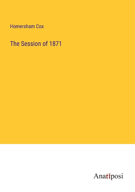 The Session of 1871