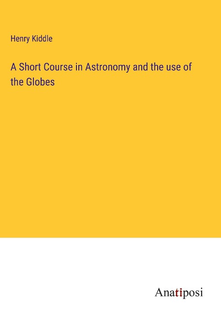 A Short Course in Astronomy and the use of the Globes