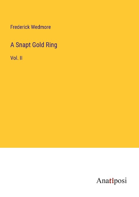 A Snapt Gold Ring: Vol. II