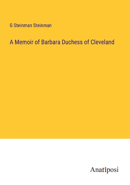 A Memoir of Barbara Duchess of Cleveland