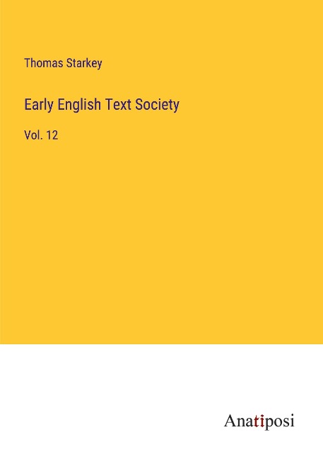Early English Text Society: Vol. 12
