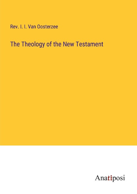The Theology of the New Testament