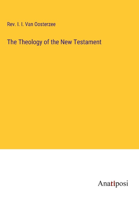 The Theology of the New Testament