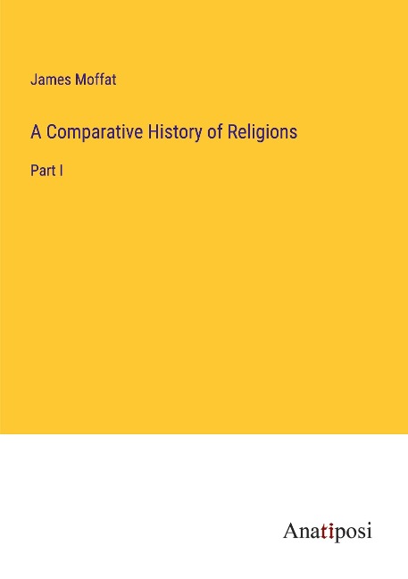 A Comparative History of Religions: Part I