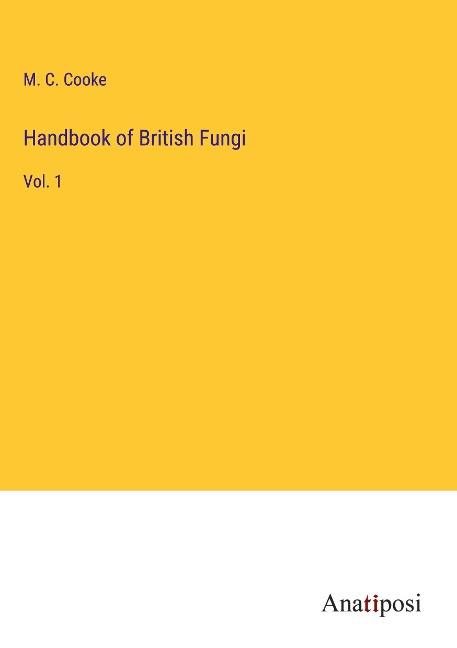 Handbook of British Fungi: Vol. 1