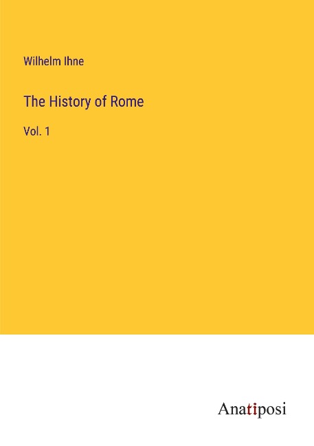 The History of Rome: Vol. 1