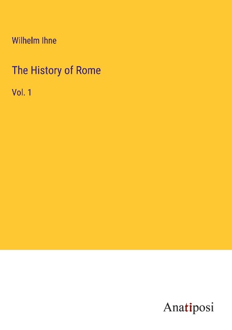 The History of Rome: Vol. 1