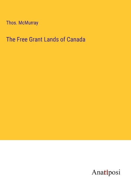 The Free Grant Lands of Canada