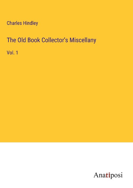 The Old Book Collectors Miscellany: Vol. 1