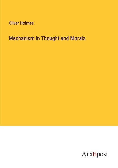 Mechanism in Thought and Morals