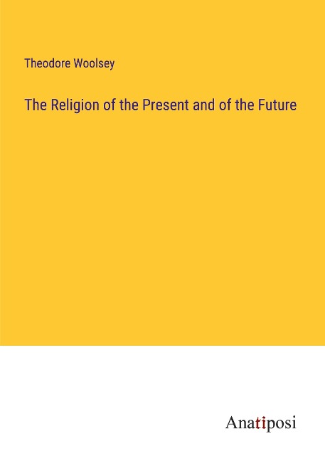 The Religion of the Present and of the Future