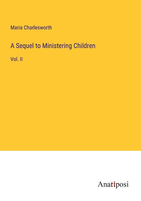 A Sequel to Ministering Children: Vol. II