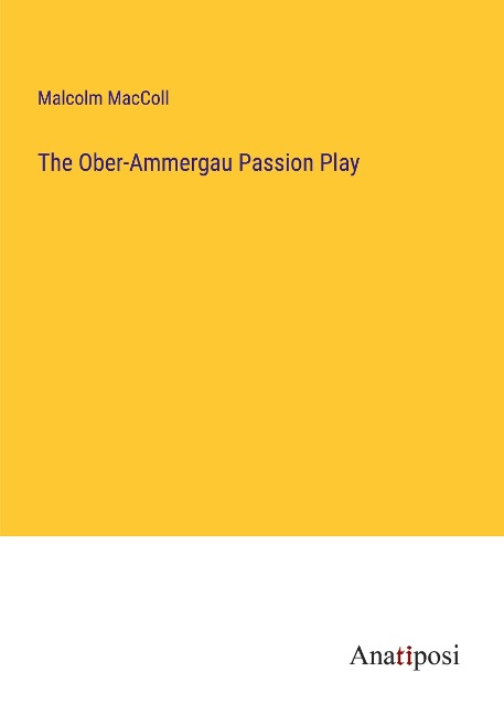 The Ober-Ammergau Passion Play