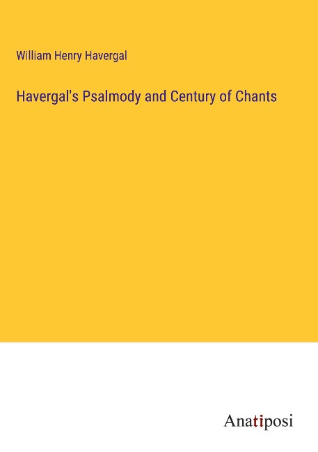Havergals Psalmody and Century of Chants