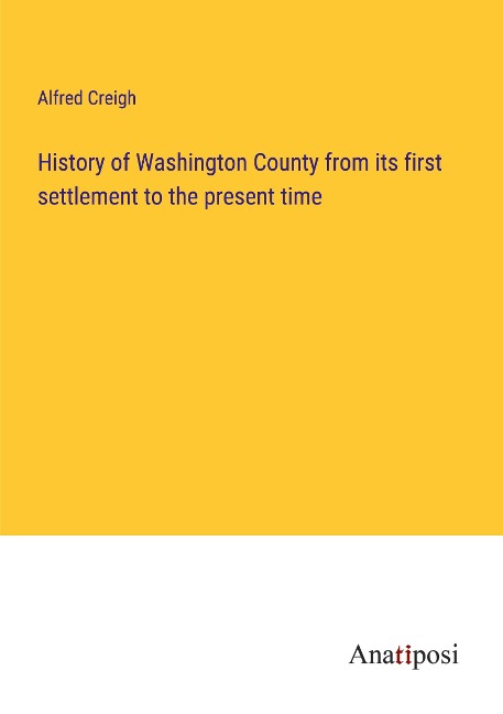 History of Washington County from its first settlement to the present time