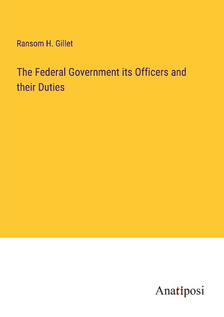 The Federal Government its Officers and their Duties