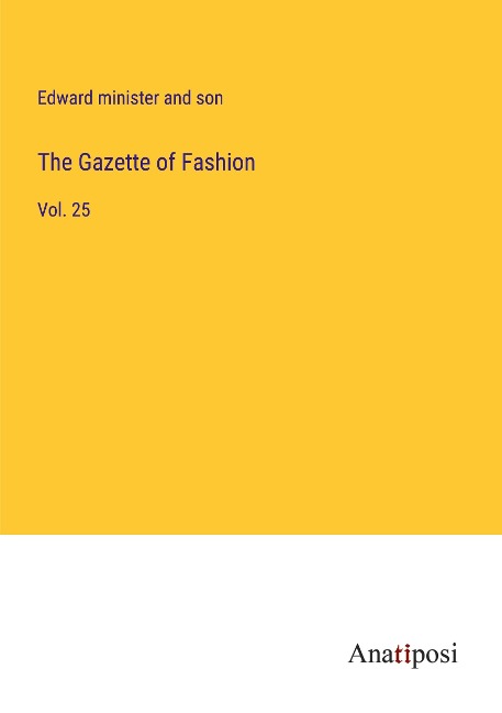 The Gazette of Fashion: Vol. 25