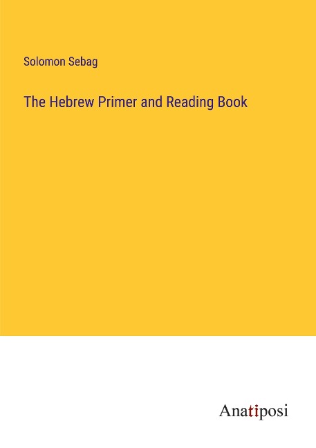 The Hebrew Primer and Reading Book