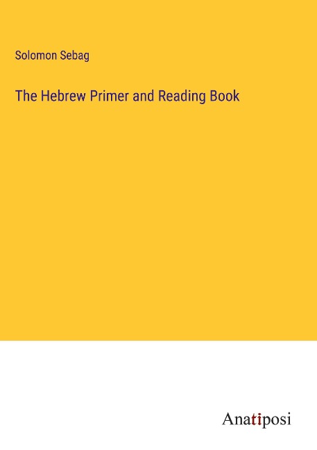 The Hebrew Primer and Reading Book